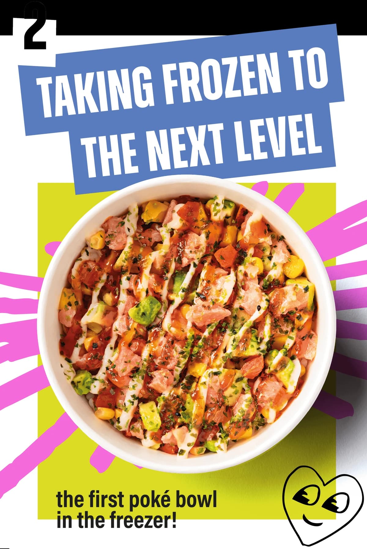 2. Taking frozen to the next level: the first poké bowl in the freezer.